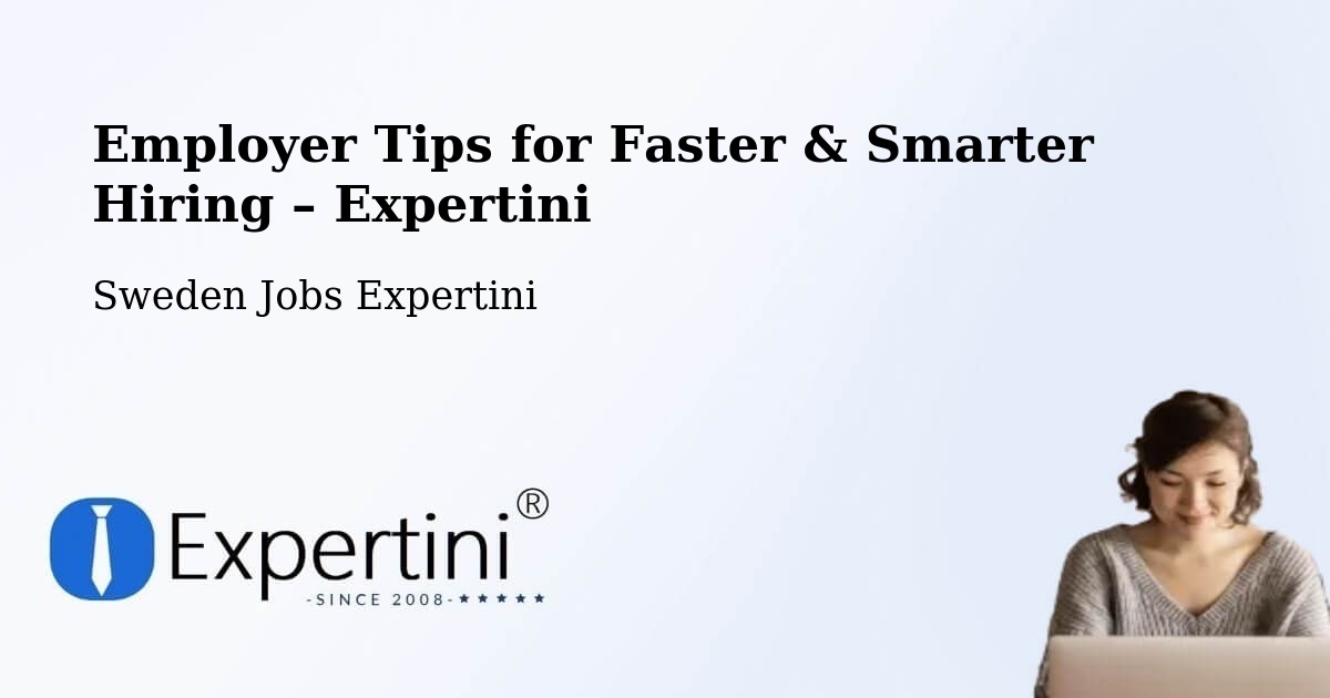 Employer Tips for Hiring & Recruitment – Trollhättan - Trollhättan, Sweden Jobs Expertini