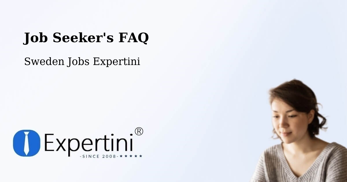 Job Seeker FAQ – Trollhättan - Sweden Jobs Expertini
