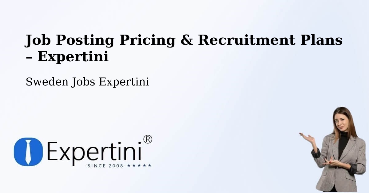 Job Posting Pricing & Recruitment Plans – Trollhättan - Trollhättan, Sweden Jobs Expertini